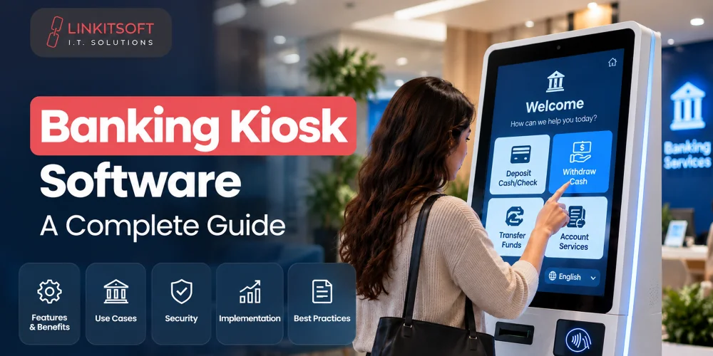 Banking Kiosk Software: A Complete Guide